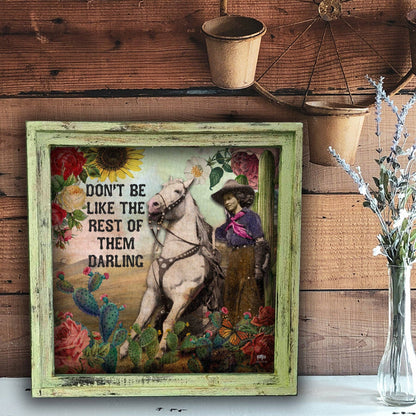 "Don't be like the Rest of Them Darling" Square Retro Western Themed Artwork