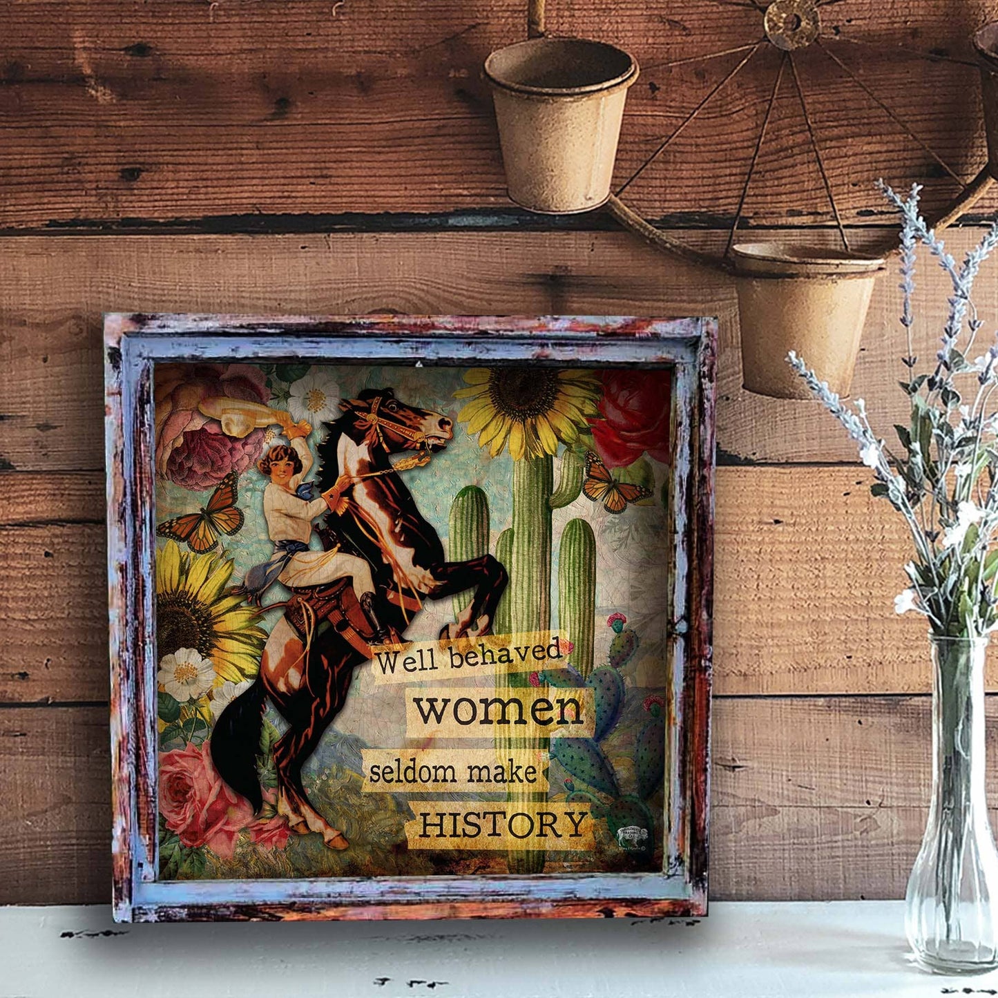 Well Behaved Women Seldom Make History (with Horse) Square Artwork: Medium - 20"